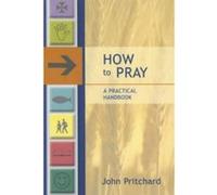 How to Pray John Pritchard (Auteur)