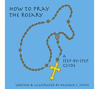 How to Pray the Rosary for Kids: A Step-by-Step Guide