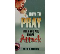 How to Pray When You Are Under Attack