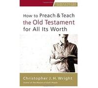 How to Preach and Teach the Old Testament for All Its Worth - [Version Originale] Inconnu (Auteur)