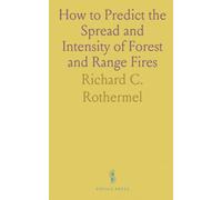 How to Predict the Spread and Intensity of Forest and Range Fires