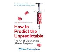 How to Predict the Unpredictable: The Art of Outsmarting Almost Everyone