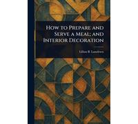 How to Prepare and Serve a Meal; and Interior Decoration