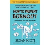 How to Prevent Burnout by Susan Scott Inconnu (Auteur)