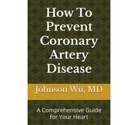 How To Prevent Coronary Artery Disease
