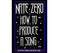 How To Produce A Song: The No Bs Guide To Producing A Song From Start To Finish