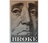 How to Quit Being Broke
