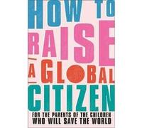 How to Raise a Global Citizen - Anna Davidson - Dorling Kindersley Ltd - Livre en Anglais - Paperback Anna DavidsonAnna Davidson (Auteur)