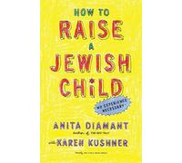 How to Raise a Jewish Child: A Practical Handbook for Family Life