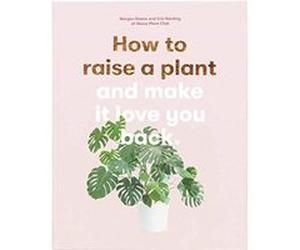 How to Raise a Plant by Morgan DoaneErin Harding Morgan DoaneErin Harding (Auteur)