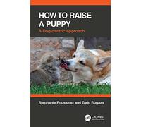 Turid Rugaas (auteur) – How to Raise a Puppy: A Dog-centric Approach