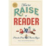 How to Raise a Reader by Pamela Paul Unknown (Auteur)