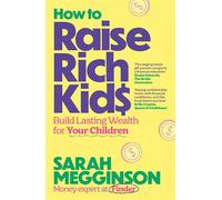 How to Raise Rich Kids Build Lasting Wealth for Your Children - Sarah Megginson - Pantera Press - ebook (ePub) - Livre