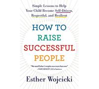 Esther Wojcicki – How to Raise Successful People – Livre en anglais, Paperback
