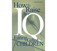 How to Raise Your I.Q. by Eating Gifted Children
