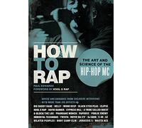 How to Rap: The Art and Science of the Hip-Hop MC – Chicago Review Press