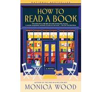 How to Read a Book: A Heartfelt Novel of Redemption and Unlikely Friendships in a Small Town Bookstore