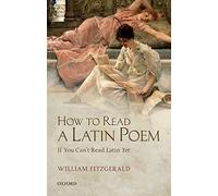 How to Read a Latin Poem – Oxford University Press