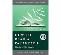 HOW TO READ A PARAGRAPH: THE ART OF CLOSE READING, SECOND EDITION
