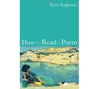 How to Read a Poem, How to Study Literature Terry Eagleton (Auteur)