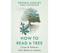 How to Read a Tree: The Sunday Times Bestseller