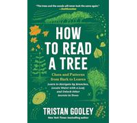 How to Read a Tree: Clues and Patterns from Bark to Leaves