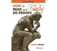 How to Read and Do Proofs: An Introduction to Mathematical Thought Processes by Daniel Solow (2010-01-12)