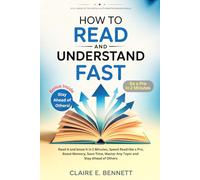 How to Read and Understand Fast: Read it and Know it in 2 Minutes, Speed Read like a Pro, Boost Memory, Save Time, Master Any Topic and Stay Ahead of Others