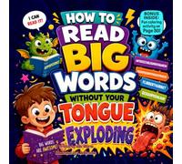 How to Read Big Words Without Your Tongue Exploding: A Funny Rhyming Story About Big Words, Brave Reading & Learning New Words