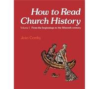 How To Read Church History Volume 1