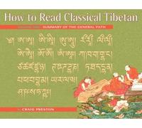 How to Read Classical Tibetan (Volume 1): Summary of the General Path.