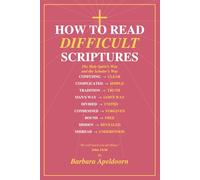 HOW TO READ DIFFICULT SCRIPTURES: The Holy Spirit's Way and the Scholar's Way-And Why They Both Lead to the Same God