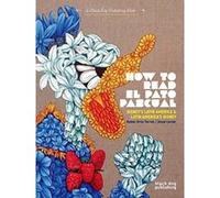 How to Read El Pato Pascual: Disney's Latin America and Latin America's Disney - [Version Originale] Inconnu (Auteur)