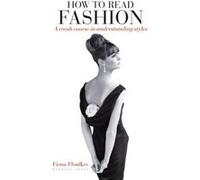 How to Read Fashion by Fiona Ffoulkes Inconnu (Auteur)