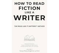 How to Read Fiction Like a Writer: Analyze Scenes, Track Character Decisions, Understand Story Structure