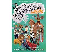 How to Read Literature Like a Professor: For Kids