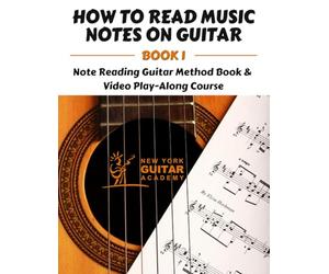 How To Read Music Notes On Guitar - Book 1: Note Reading Guitar Method Book & Video Play Along Course