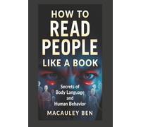 How to Read People: Secrets of Body Language and Human Behavior