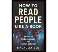 How to Read People: Secrets of Body Language and Human Behavior
