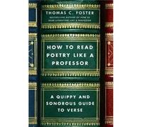 How to Read Poetry Like a Professor Inconnu (Auteur)