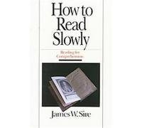 How to Read Slowly, The Wheaton Literary Series James W. Sire (Auteur)