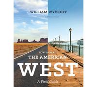 How to Read the American West: A Field Guide