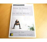 How To Read The Bible For All Its Worth: A Guide To Understanding The Bible
