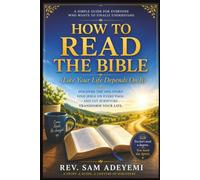 How to Read the Bible: (Like Your Life Depends On It) - A Simple Guide to Meeting Jesus on Every Page