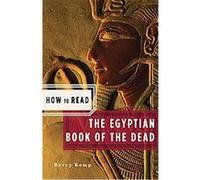 How to Read the Egyptian Book of the Dead, How to Read Series Barry Kemp (Auteur)