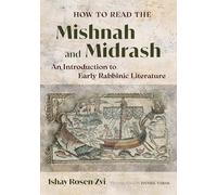 How to Read the Mishnah and Midrash: An Introduction to Early Rabbinic Literature