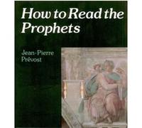 How to Read the Prophets by JeanPierre Prevost Jean - Pierre Prevost (Auteur)