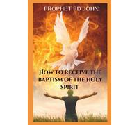 How To Receive The Baptism Of The Holy Spiri