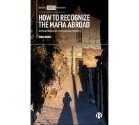 How to Recognize the Mafia Abroad: Critical Notes on ‘ndrangheta Mobility