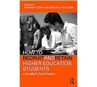 How to Recruit and Retain Higher Education Students Tony Cook (Auteur)